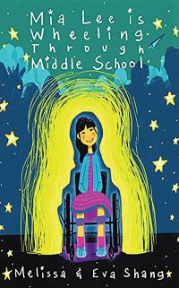 Mia Lee Is Wheeling Through Middle School by Melissa and Eva Shang | Staff Picks | TT58